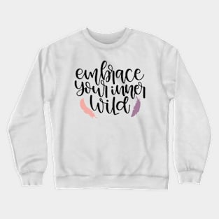 Embrace your Inner Wild Crewneck Sweatshirt